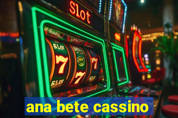 ana bete cassino